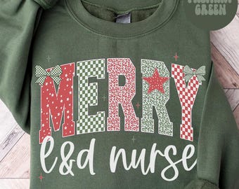 Christmas Labor and Delivery Nurse Sweatshirt, LAD Nurse Crewneck, Nurse Week Shirt, Nurse Appreciation, Nursing School, Graduation