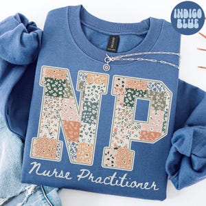 Sudadera de enfermero practicante con diseño de patchwork, camiseta de flores, regalo de cuello redondo para enfermeros titulados, regalo de cuello redondo para estudiantes de secundaria.