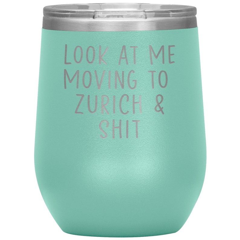 Birthday Gifts for Men and Women Funny Travel Wine Cup Moving to Zurich Switzerland Wine Tumbler