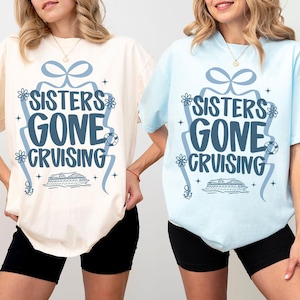 Comfort Colors Girls Cruise Shirts, Sisters Cruise Trip Shirt, Girls Trip Shirt, Friends Cruise Trip Tee, Matching Cruise Shirt, Womens