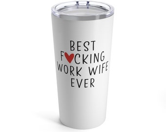 Work Wife Tumbler, Work Wife Gifts, Travel Coffee Mug, Birthday Gifts for Men and Women