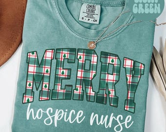 Christmas Hospice Nurse Comfort Colors Shirt, Hospice Care Tee, Registered Nurse TShirt, Nursing Student T-Shirt, Hospice Team, Grad, Aide