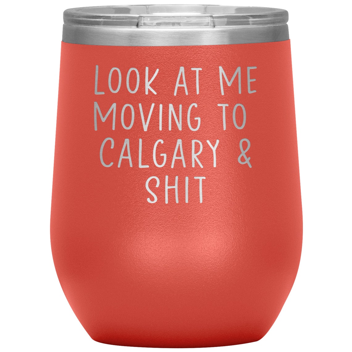 Moving to Calgary Canada Wine Tumbler Funny Moving Away Etsy
