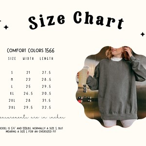 May include: Size chart for Comfort Colors 1566 sweatshirts, showing width and length measurements in inches for sizes S to 3XL. The chart includes the text "Measurements are in inches." and "Model is 5'4" and 120lbs, normally a size S, but wearing a size L for an oversized fit."