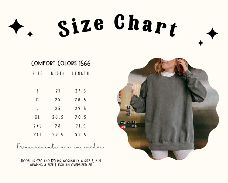 May include: Size chart for Comfort Colors 1566 sweatshirts, showing width and length measurements in inches for sizes S to 3XL. The chart includes the text "Measurements are in inches." and "Model is 5'4" and 120lbs, normally a size S, but wearing a size L for an oversized fit."