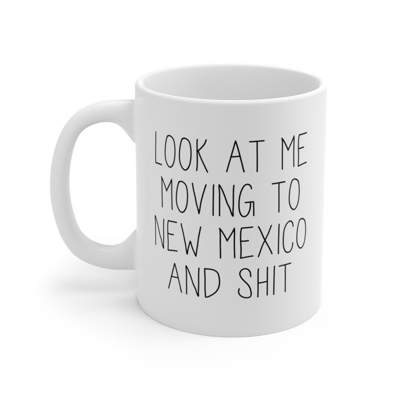 Moving to New Mexico Gifts, Moving to New Mexico Coffee Mug, Moving to New Mexico Cup, Moving to New Mexico Birthday Gifts for Men and Women image 5