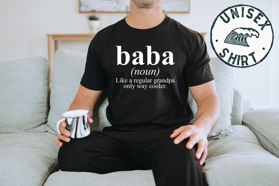 Baba Definition T Shirt - Father's Day Present Gift Tee Baba Definition T Shirt - Father's Day Present Gift Tee