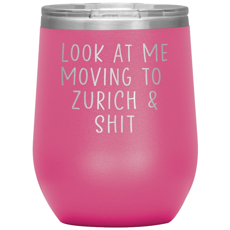 Birthday Gifts for Men and Women Funny Travel Wine Cup Moving to Zurich Switzerland Wine Tumbler