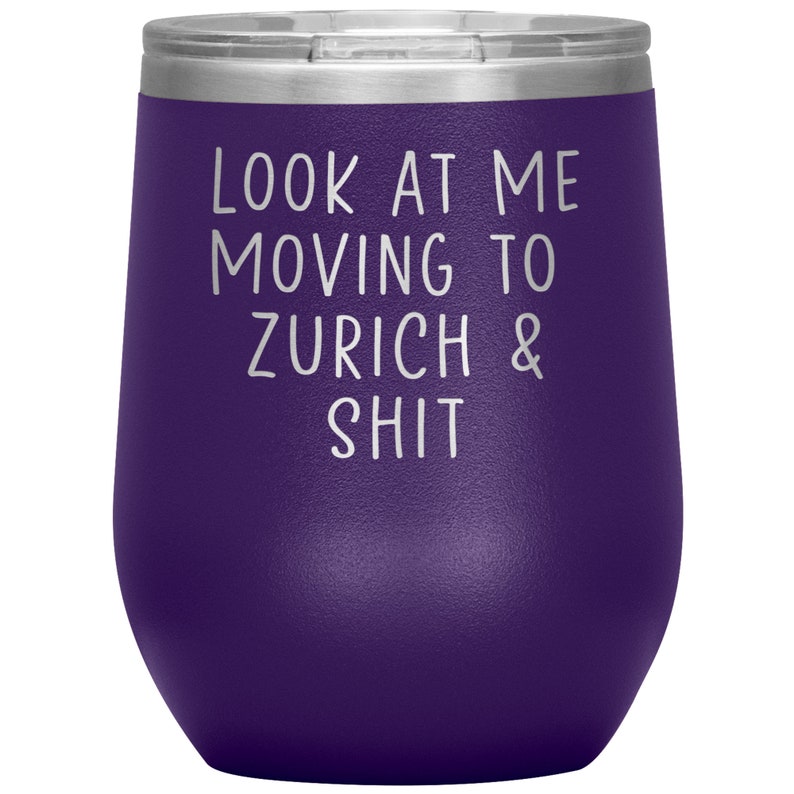 Birthday Gifts for Men and Women Funny Travel Wine Cup Moving to Zurich Switzerland Wine Tumbler