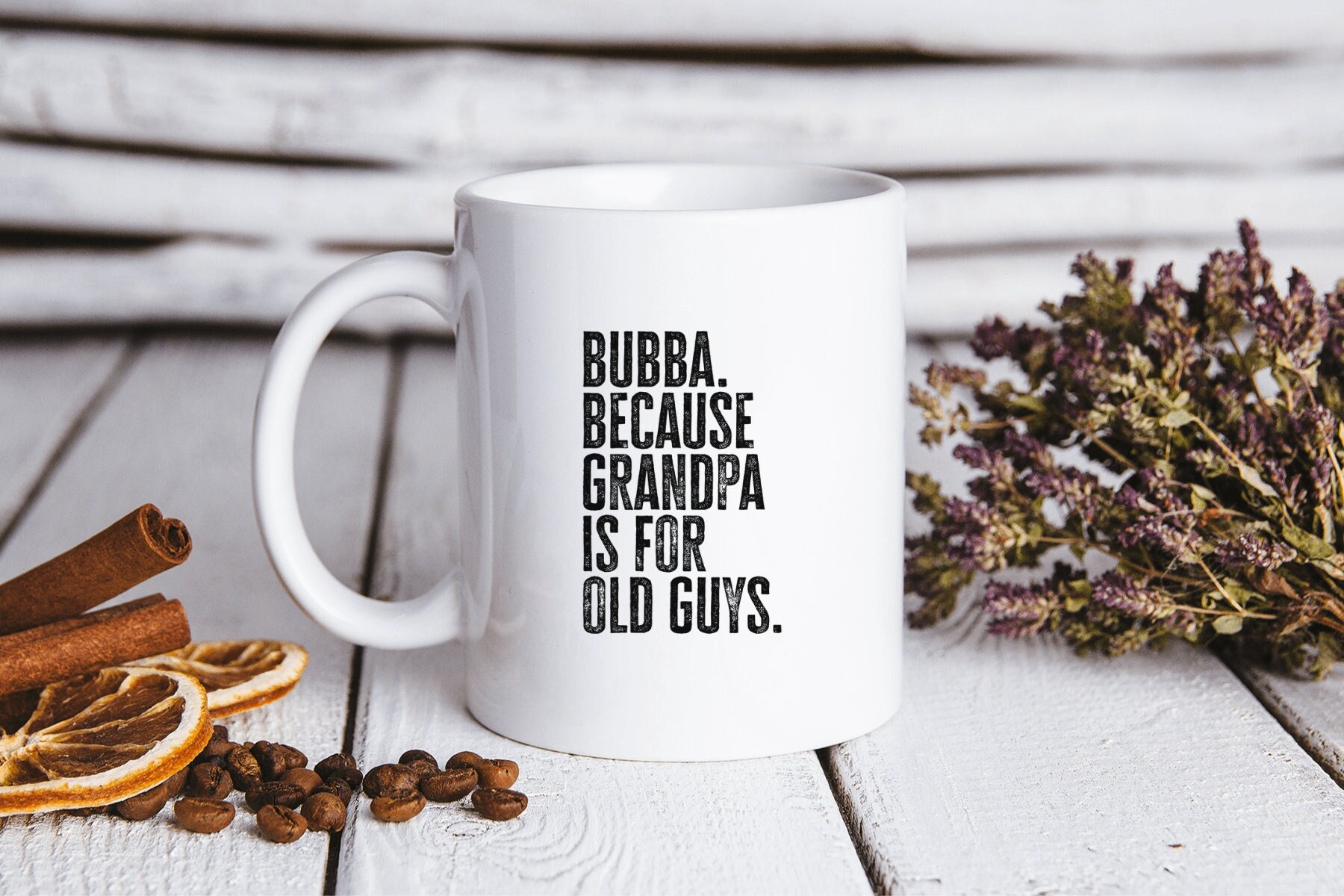 Bubba Mug, Bubba Coffee Mug, Grandpa Gift, Best Grandpa Gift,  Grandfather Present, Gift for Bubba, Dad's Day Gift: Coffee Cups & Mugs