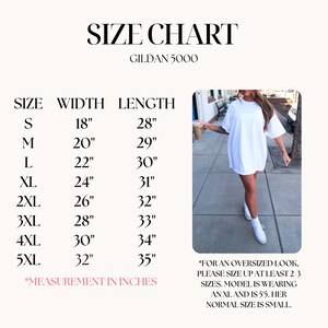 May include: Size chart for Gildan 5000 t-shirts, showing width and length measurements in inches for sizes S through 5XL. The chart includes a note that for an oversized look, size up at least 2-3 sizes. A model is wearing an XL t-shirt and is 5'5" tall.