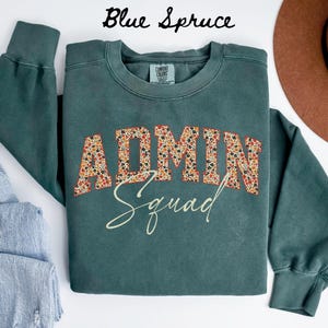 Comfort Colors Admin Team Sweatshirt, Teacher Sweatshirt, Administration Crewneck, Back to School Tee, Office Department Gifts, Crew, Squad