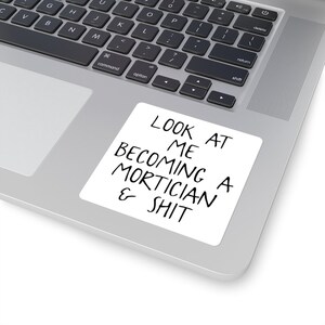 Mortician Sticker, Laptop Sticker, Funny Vinyl Sticker, Birthday Gifts for Men and Women 3" × 3"