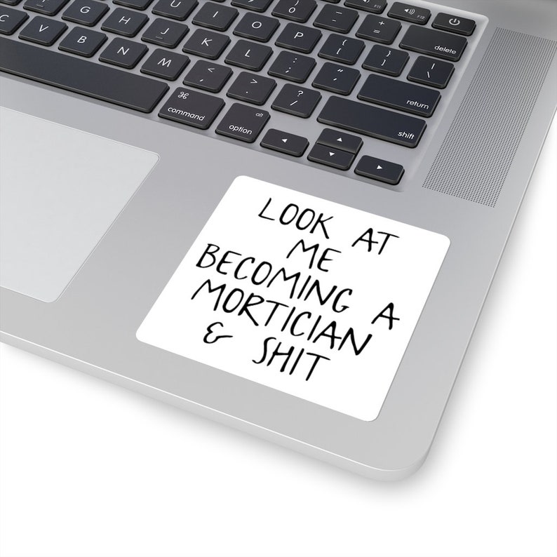 Mortician Sticker, Laptop Sticker, Funny Vinyl Sticker, Birthday Gifts for Men and Women 3" × 3"