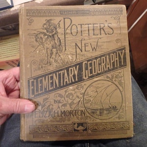 6L-1888 edition- Potter&#39;s new Elementary Geography by Eliza Morton -Teachers edition -120 pages