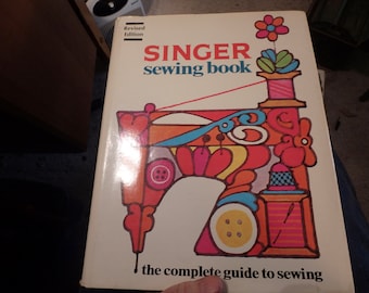 8G- 1972 revised edition- SINGER Sewing Book- hutton and Cunningham- 491 pages