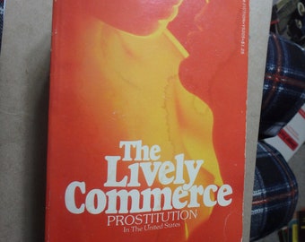 1972 american library paperback- The Lively Commerce- prostitution by wince & kinsie