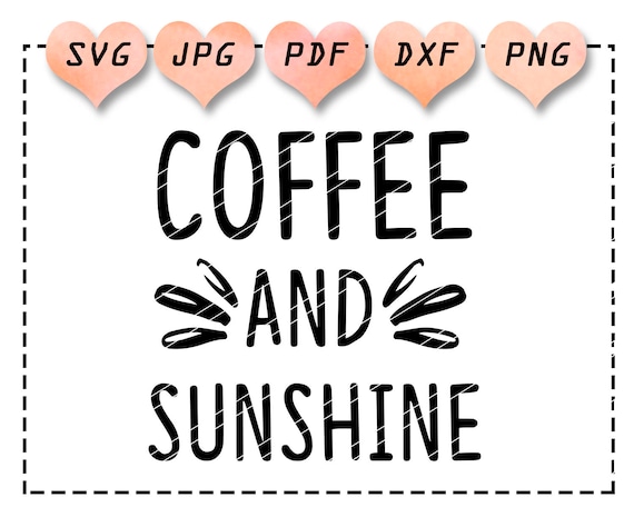 Download Coffee Svg Coffee Quote Svg Coffee And Sunshine Svg Kitchen Etsy