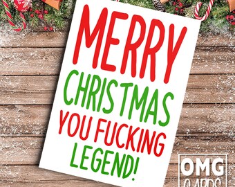 Rude Christmas Card - Merry Christmas You Fucking Legend! Funny Cards for Xmas