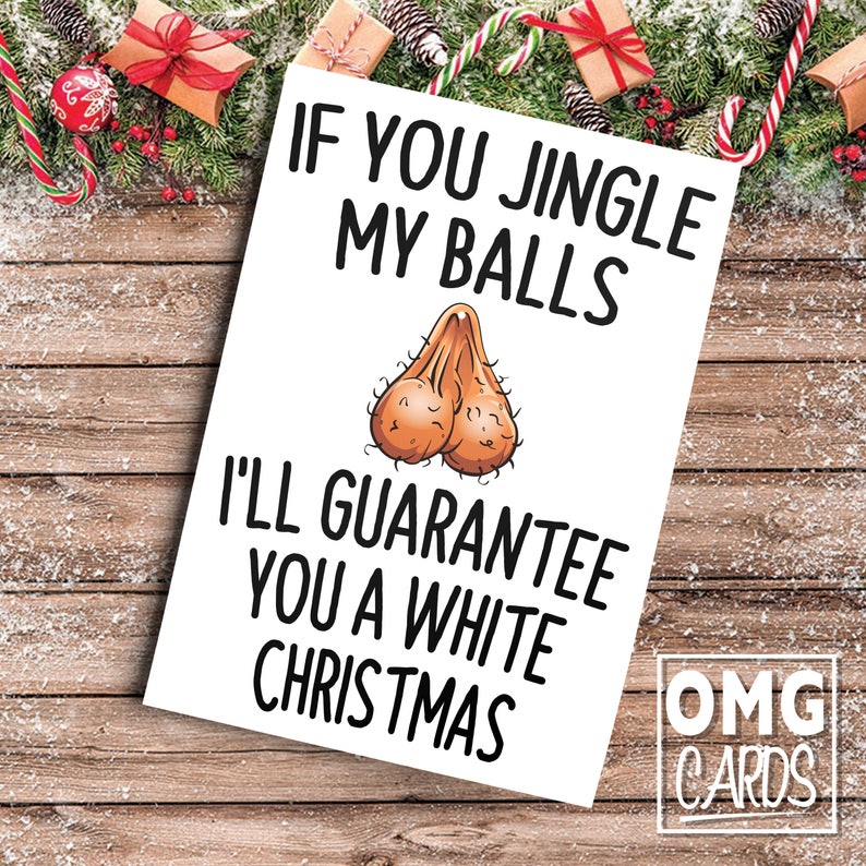 Rude Christmas Card If You Jingle My Balls I'll Guarantee You A White Christmas Card image 1
