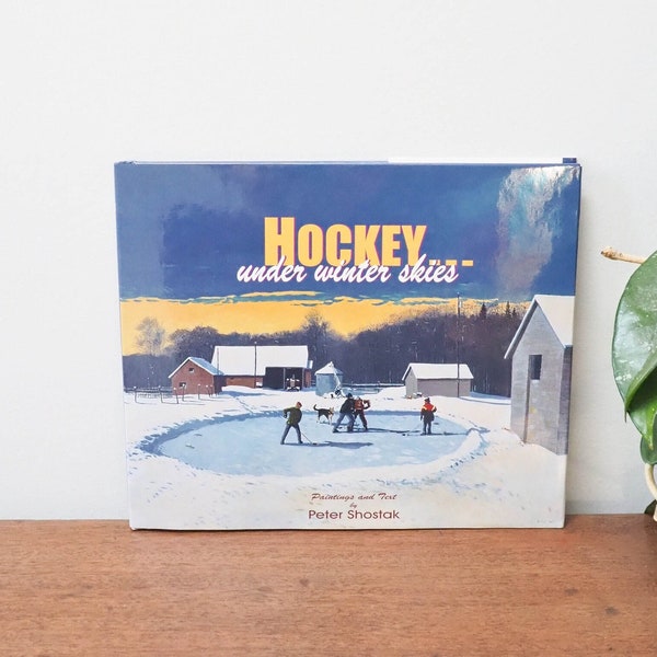 Hockey - Under Winter Skies - Peter Shostak - 2000 - Canadian Winter Classic - Vintage Family Christmas Book