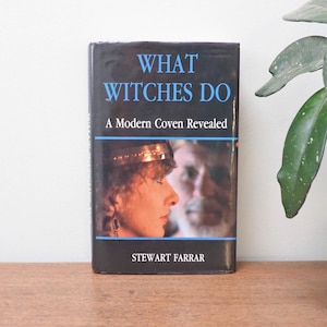 What Witches Do - Stewart Farrar - 1992 Hardcover - The Modern Coven Revealed - Wiccan Gift - Vintage Occult Book
