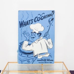 What&#39;s Cooking? - By the Vancouver Kiwassa Club - Vintage Recipe Book - 50s Cookbook - Vintage Vancouver Souvenir - Classic Cook Book