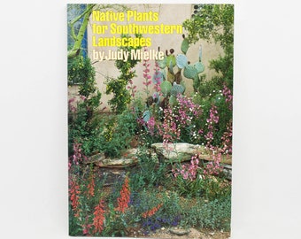 Native Plants for Southwestern Landscapes Book - Judy Mielke - 90s Wild Plant Reference - Paperback Garden Handbook - Native Plant Guidebook