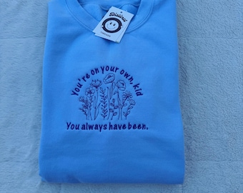You’re On Your Own Kid Embroidered Crewneck Sweatshirt