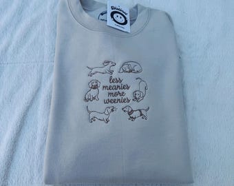 More Weenies Less Meanies Weiner Dog Embroidered Crewneck Sweatshirt