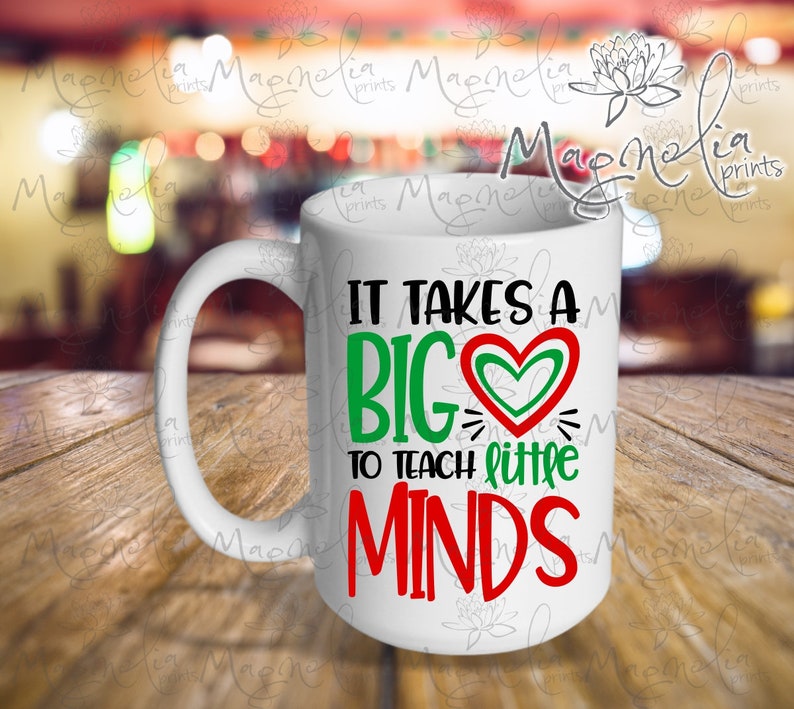 Ceramic mug / It takes a big heart to teach little minds / quote 15 oz / gift teacher / school image 3