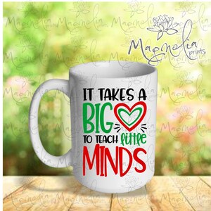 Ceramic mug / It takes a big heart to teach little minds / quote 15 oz / gift teacher / school image 2