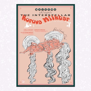 May include: A pink and white poster with the text "Welcome to the First of the Fine Interstellar Korova Milkbar" in black lettering. The poster features a black and white illustration of three figures with long flowing hair.