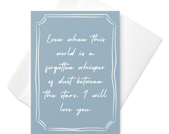 Aunque este mundo sea un susurro olvidado de polvo entre las estrellas, te amaré. Tarjeta de felicitación inspirada en ACOTAR.