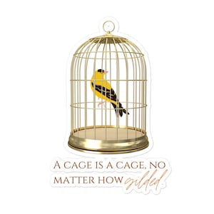 The Plated Prisoner Series : "A cage is a cage no matter how gilded" Bubble-free stickers