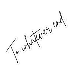 TOG Sticker | &quot;To Whatever End&quot; Throne of Glass Aelin and Rowan inspired Bubble-free stickers