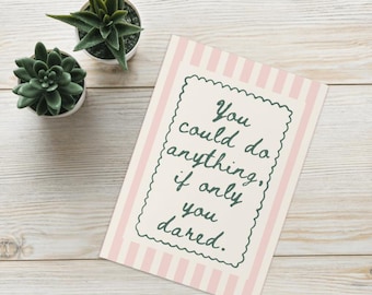 Tarjeta "Podrías hacer cualquier cosa si te atrevieras" - Tarjeta de felicitación con cita de ACOTAR - Papelería inspirada en Sarah J. Maas