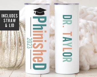 Doctorate Graduation Gift Tumbler Cup, PhD Graduation Gift, PhD Student Gift, Dr Gifts, Dr Graduation Gift, College Graduation Gift for Her