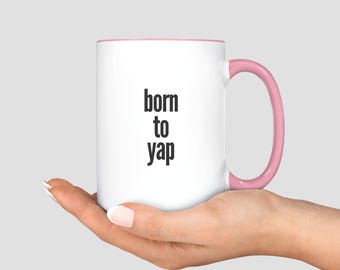 Born to Yap Mug, Yapper Coffee Mug, Funny Y2K Coffee Mug, Pink Girly Gifts, Girly Cups, Funny Gifts for Her, Professional Yapper Funny Meme