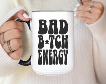 Bad B*tch Energy Mug, Retro Badass Affirmation Coffee Mug, Funny Mug For Coworkers, Crude Humor Friends Gift, Swear Mug, Positive Vibes Mug