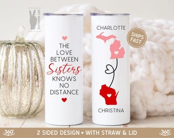 Long Distance Sister Gift, The Love Between Sisters Tumbler Cup, State to State Mug, Friendship Knows No Distance Family Far Away Gift