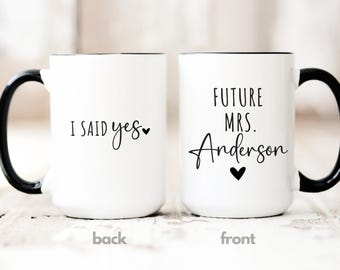 Custom Future Mrs Mug, Personalized Fiance Mug, Custom Mrs Mug, I Said Yes Engaged Gift, Future Wife Future Mrs Cup Bride Bridal Shower Gift
