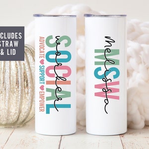 May include: Two white stainless steel tumblers with colorful text. The tumbler on the left says "SOCIAL WORKER" with the words in different colors. The tumbler on the right says "My Sister" with the words in different colors.