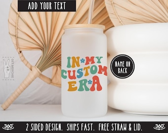 In My Custom Era Frosted Glass Tumbler, Retro Personalized Mug, Custom Era Coffee Lovers Gift, Your Custom Text Iced Coffee Cup, Custom Gift
