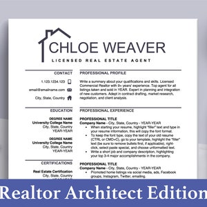 May include: A professional resume template for a licensed real estate agent named Chloe Weaver. The document features sections for contact information, professional profile, education, and experience. The design includes a house icon and the text "Realtor Architect Edition."