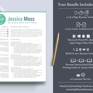 May include: A teal green and white resume template with a stethoscope icon. The text "Your Bundle Includes" is in a white box with a teal green border. The text "Jessica Moss, Registered Nurse Practitioner" is at the top of the resume template. The text "1, 2, & 3 Page Resume Versions, Cover Letter & Reference Page, Microsoft Word (PC, Mac), Apple Pages (Mac) files, BONUS 250+ Resume Icon Set, Resume Instructional Manual, Writing Guide, & Action Verb Guide, #1 Customer Service: Need free formatting? Send me a message: resume@theartofresume.com" is in a white box with a teal green border.