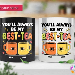 Personalized Friendship Ceramic Cup, You&#39;ll Always Be My Best-Tea Mug, Bestie mug, Best Beer Mug, Friends Mug, Friend Birthday present.