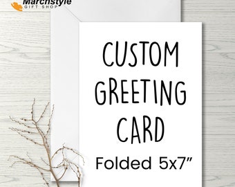 Marchstyle - Personalized Greeting Card, Custom Greeting Card, Your Design Card, Custom 5x7 Folded Greeting Card, Design Greeting Card