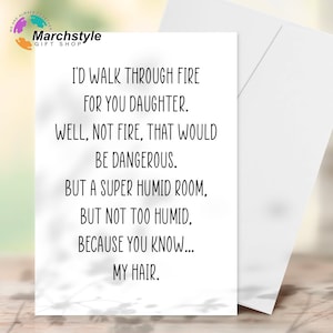 Marchstyle - Daughter card, Funny card for Daughter in law, I&#39;d walk through fire for you Goddaughter, Best gift for Stepdaughter,Folded 5x7