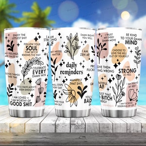 Marchstyle - Daily Reminders 20oz 30oz Tumbler, Daily Affirmations cup, Mental Health Awareness Cup, Mindfulness,Self-care